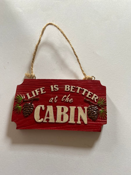 CABIN LIFE IS BETTER ORNAMENT